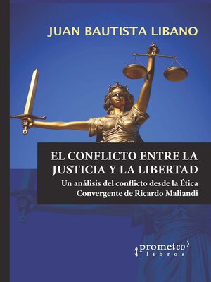 cover image of El conflicto entre la Justicia y la Libertad